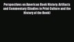 Read Perspectives on American Book History: Artifacts and Commentary (Studies in Print Culture