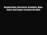 READ book Reading Signs Directories Schedules Maps Charts and Graphs: Essential Life Skills