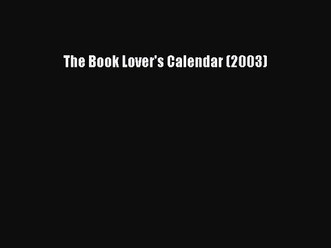 Read The Book Lover's Calendar (2003) Ebook Free
