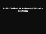 READ book No Milk Cookbook for Mothers of children with milk Allergy Free Online