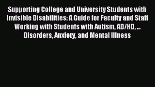 READ book Supporting College and University Students with Invisible Disabilities: A Guide