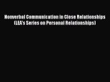 Download Nonverbal Communication in Close Relationships (LEA's Series on Personal Relationships)