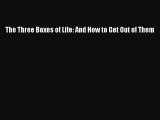 Download The Three Boxes of Life: And How to Get Out of Them  Read Online