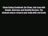 [PDF] Clean Eating Cookbook: Eat Clean Live Lean with Simple Delicious and Healthy Recipes