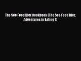 [PDF] The See Food Diet Cookbook (The See Food Diet: Adventures in Eating 1) [Read] Full Ebook