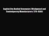 Read English Dry-Bodied Stoneware (Wedgwood and Contemporary Manufacturers 1774-1830) Ebook