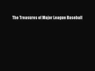 Read The Treasures of Major League Baseball Ebook Free