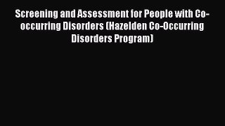 Read Screening and Assessment for People with Co-occurring Disorders (Hazelden Co-Occurring