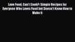 [PDF] Love Food Can't Cook?: Simple Recipes for Everyone Who Loves Food but Doesn't Know How
