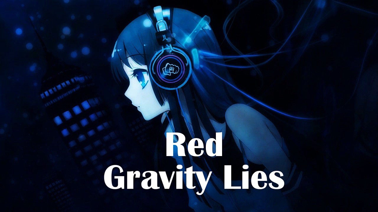 Nightcore - Gravity Lies [RED]