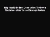 READbookWhy Should the Boss Listen to You: The Seven Disciplines of the Trusted Strategic AdvisorREADONLINE