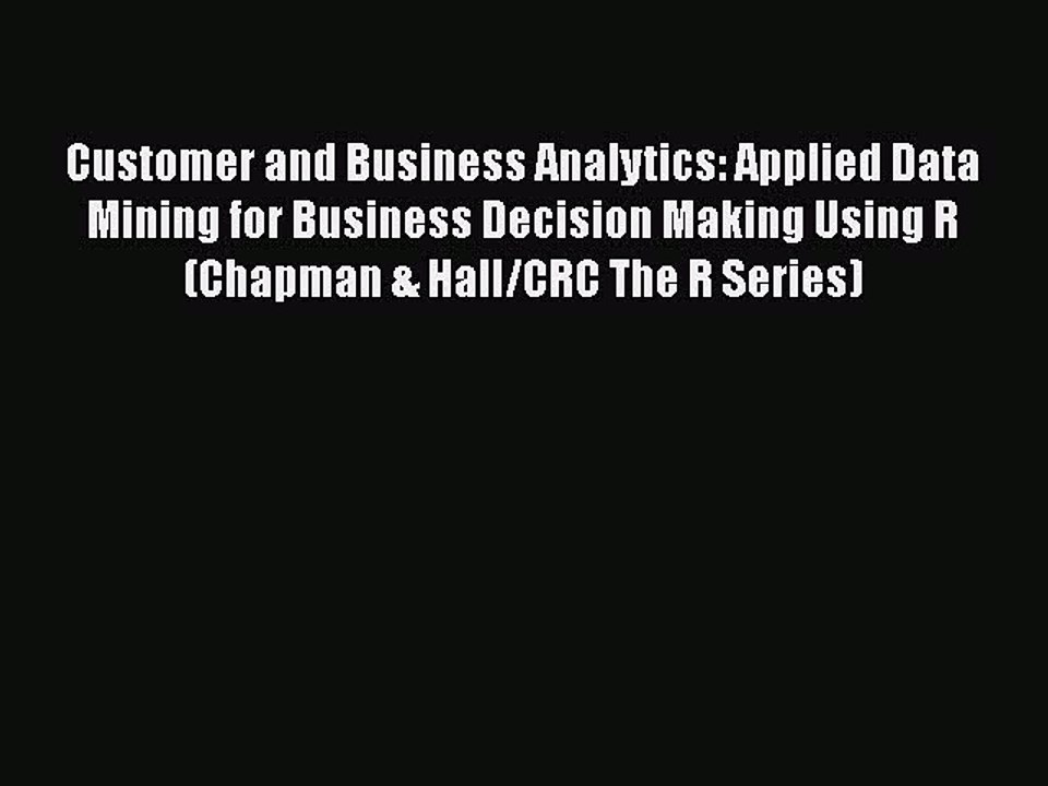 READbookCustomer and Business Analytics: Applied Data Mining for Business Decision Making Using
