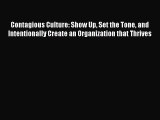 PDF Contagious Culture: Show Up Set the Tone and Intentionally Create an Organization that