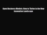 FREEPDFOpen Business Models: How to Thrive in the New Innovation LandscapeDOWNLOADONLINE