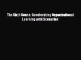 EBOOKONLINEThe Sixth Sense: Accelerating Organizational Learning with ScenariosBOOKONLINE