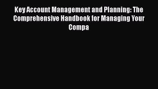 READbookKey Account Management and Planning: The Comprehensive Handbook for Managing Your CompaBOOKONLINE