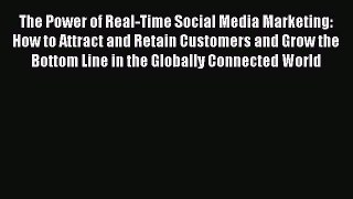 EBOOKONLINEThe Power of Real-Time Social Media Marketing: How to Attract and Retain Customers