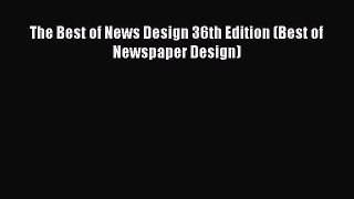 READbookThe Best of News Design 36th Edition (Best of Newspaper Design)DOWNLOADONLINE