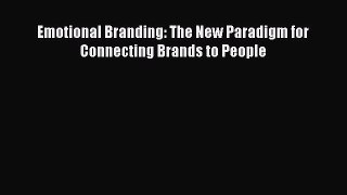 EBOOKONLINEEmotional Branding: The New Paradigm for Connecting Brands to PeopleBOOKONLINE