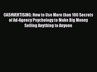 EBOOKONLINECA$HVERTISING: How to Use More than 100 Secrets of Ad-Agency Psychology to Make