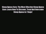 Free Full [PDF] Downlaod Sleep Apnea Cure: The Most Effective Sleep Apnea Cure: Learn How