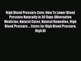 READ book High Blood Pressure Cure: How To Lower Blood Pressure Naturally in 30 Days (Alternative