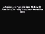 READbookA Technique for Producing Ideas (McGraw-Hill Advertising Classic) by Young James New
