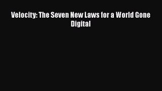 EBOOKONLINEVelocity: The Seven New Laws for a World Gone DigitalFREEBOOOKONLINE