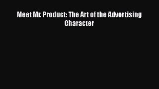 READbookMeet Mr. Product: The Art of the Advertising CharacterFREEBOOOKONLINE
