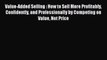 READbookValue-Added Selling : How to Sell More Profitably Confidently and Professionally by