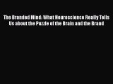 READbookThe Branded Mind: What Neuroscience Really Tells Us about the Puzzle of the Brain and