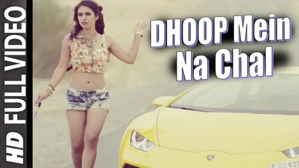 Dhoop Mein Na Chal (Full Video) Ramji Gulati Ft DJ Sukhi Dubai | Hot & Sexy New Song 2016 HD