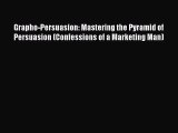 READbookGrapho-Persuasion: Mastering the Pyramid of Persuasion (Confessions of a Marketing