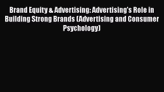 EBOOKONLINEBrand Equity & Advertising: Advertising's Role in Building Strong Brands (Advertising