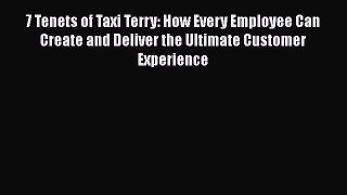 READbook7 Tenets of Taxi Terry: How Every Employee Can Create and Deliver the Ultimate Customer