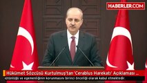 Hükümet Sözcüsü Kurtulmuş'tan 'Cerablus Harekatı' Açıklaması Türkiye Üzerine Ne Düşüyorsa Yapmakta...