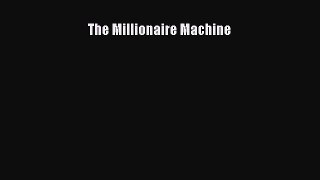 Read The Millionaire Machine Ebook Free