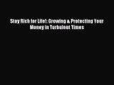 Read hereStay Rich for Life!: Growing & Protecting Your Money in Turbulent Times