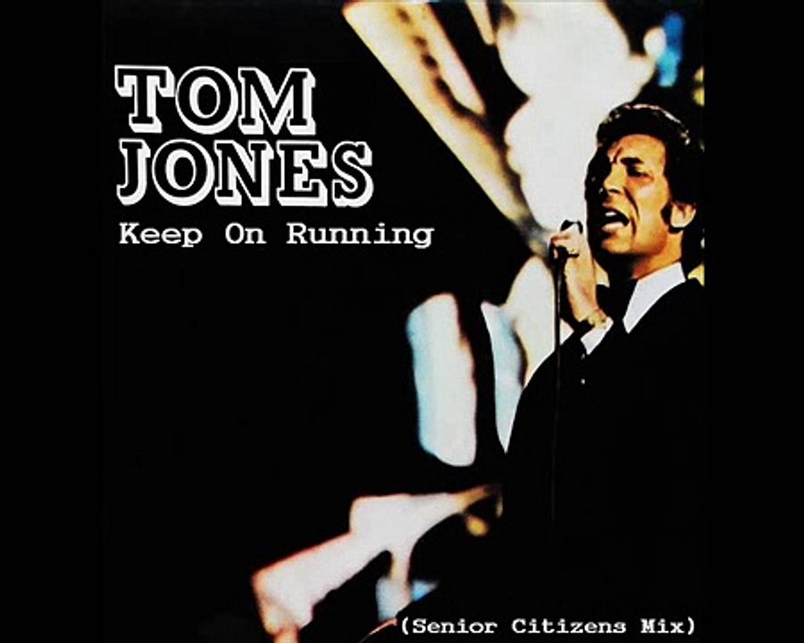 Tom Jones - Keep On Running (Senior Citizens Mix)