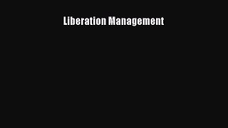 Enjoyed read Liberation Management