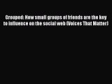 READbookGrouped: How small groups of friends are the key to influence on the social web (Voices