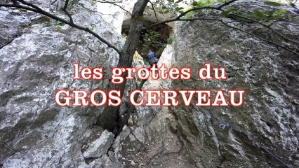 LES GROTTES DU GROS CERVEAU