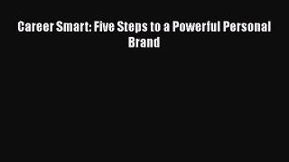 EBOOKONLINECareer Smart: Five Steps to a Powerful Personal BrandBOOKONLINE