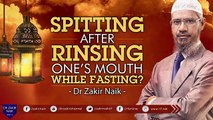 SPITTING OUT THE REMNANTS OF WATER AFTER RINSING ONE'S MOUTH WHILE  FASTING - BY DR ZAKIR NAIK