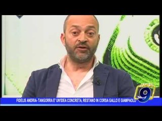 Fidelis Andria |  Tangorra è un'idea concreta, restano in corsa Gallo e Giampaolo