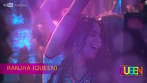 Ranjha Full Song (audio) Queen | Amit Trivedi | Kangana Ranaut