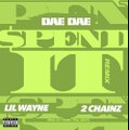 Dae Dae Feat Lil Wayne & 2 Chainz – Spend It (Remix) (Son)