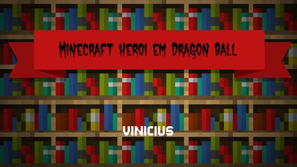 Minecraft harois em Dragon Ball Z ep 4:o poder do Superman