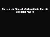 Popular book The Inclusion Dividend: Why Investing in Diversity & Inclusion Pays Off