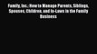 For you Family Inc.: How to Manage Parents Siblings Spouses Children and In-Laws in the Family